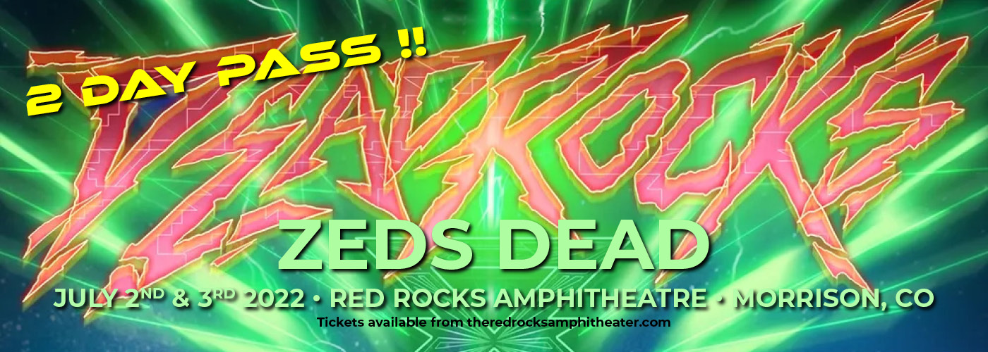 Zeds Dead: DeadRocks VIII - 2 Day Pass at Red Rocks Amphitheater