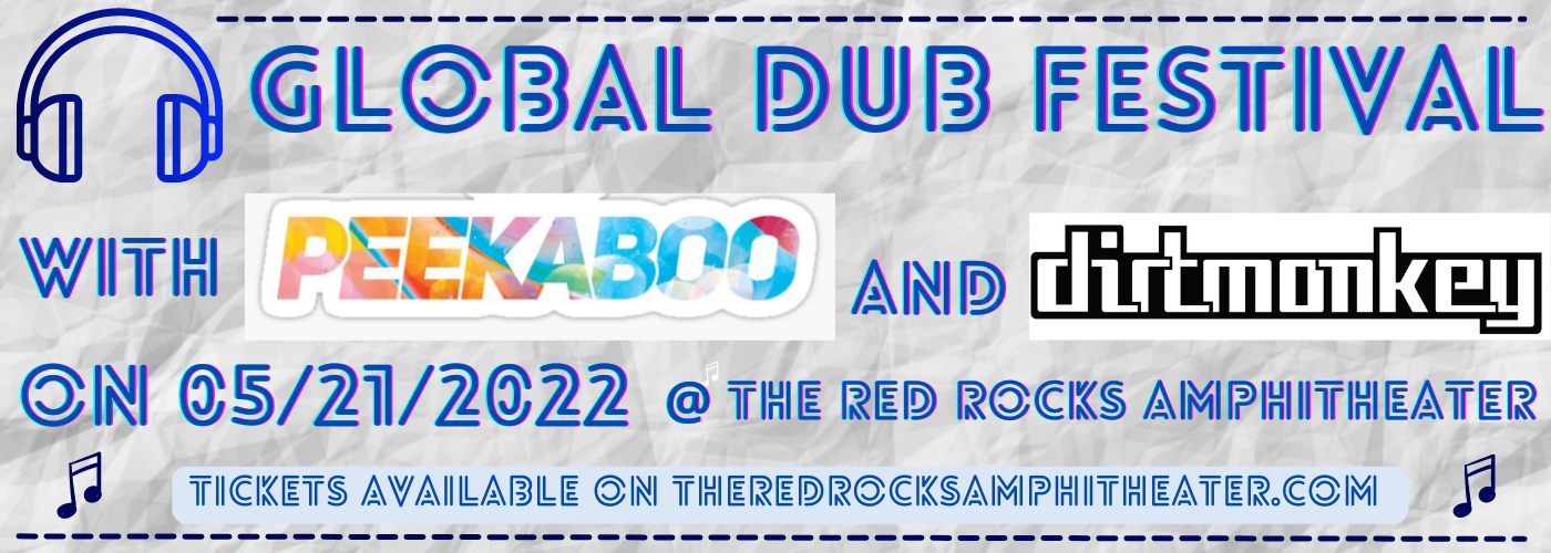 Global Dub Festival: Peekaboo & Dirt Monkey at Red Rocks Amphitheater