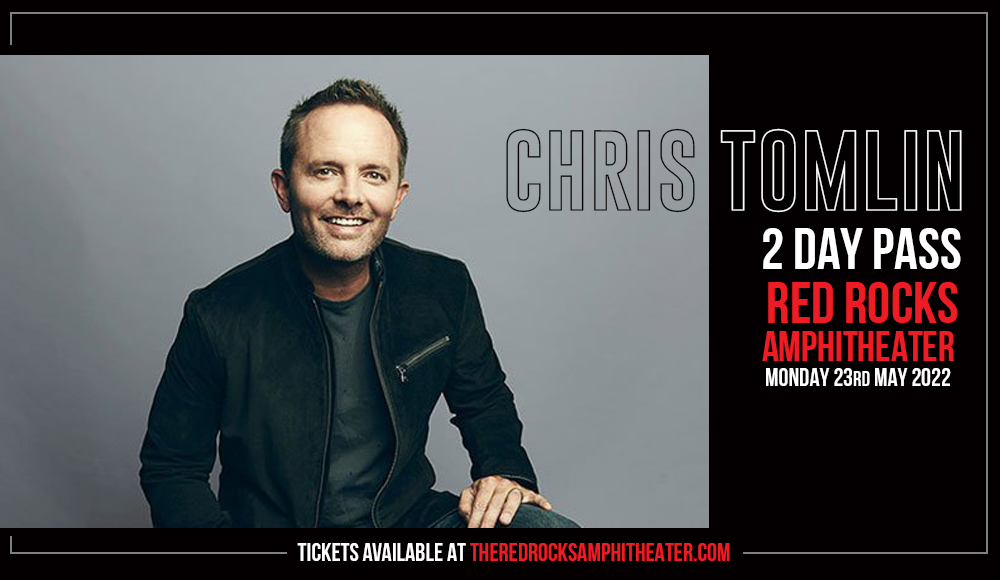 Chris Tomlin - 2 Day Pass at Red Rocks Amphitheater