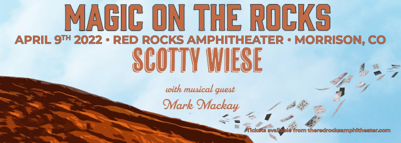 Scotty Wiese Presents: Magic on the Rocks at Red Rocks Amphitheater