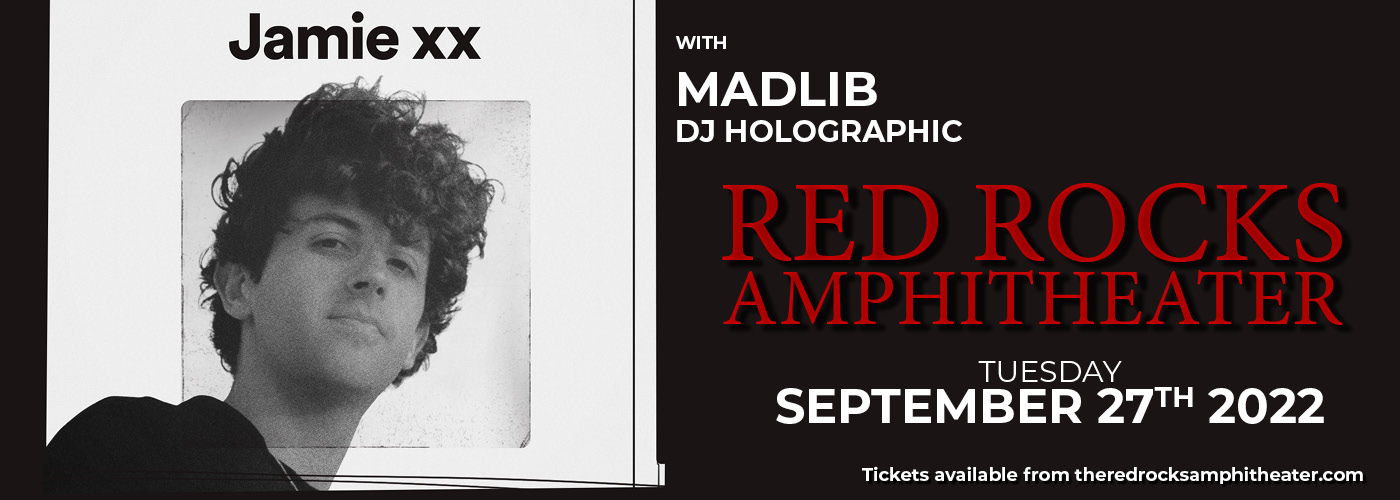 Jamie Xx with Madlib & DJ Holographic [CANCELLED] at Red Rocks Amphitheater