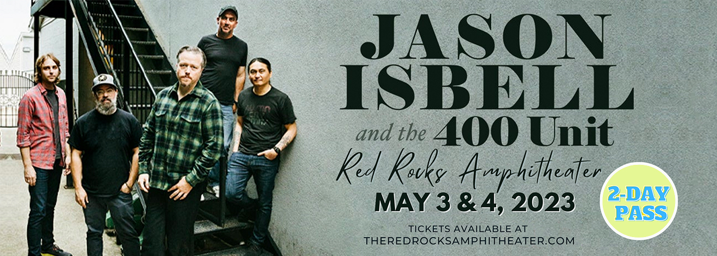 Jason Isbell & The 400 Unit - 2 Day Pass at Red Rocks Amphitheater