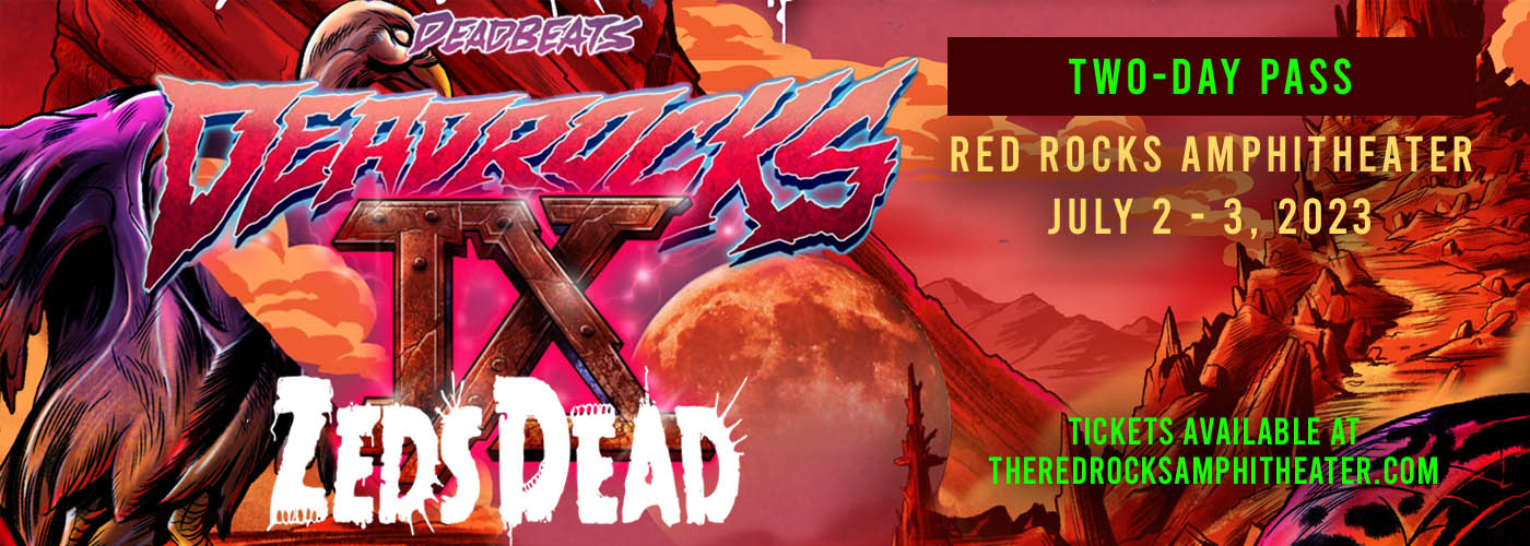 Zeds Dead - 2 Day Pass at Red Rocks Amphitheater