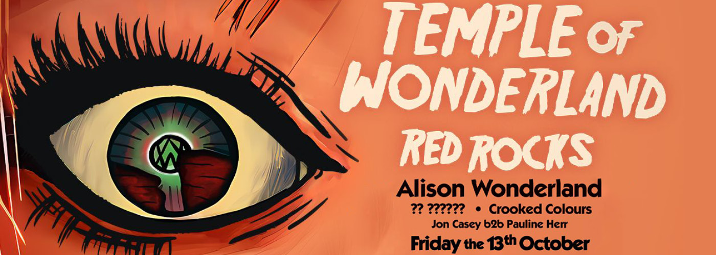 Alison Wonderland: Temple Of Wongerland with Crooked Colours, Jon Casey b2b Pauline Herr at Red Rocks Amphitheater
