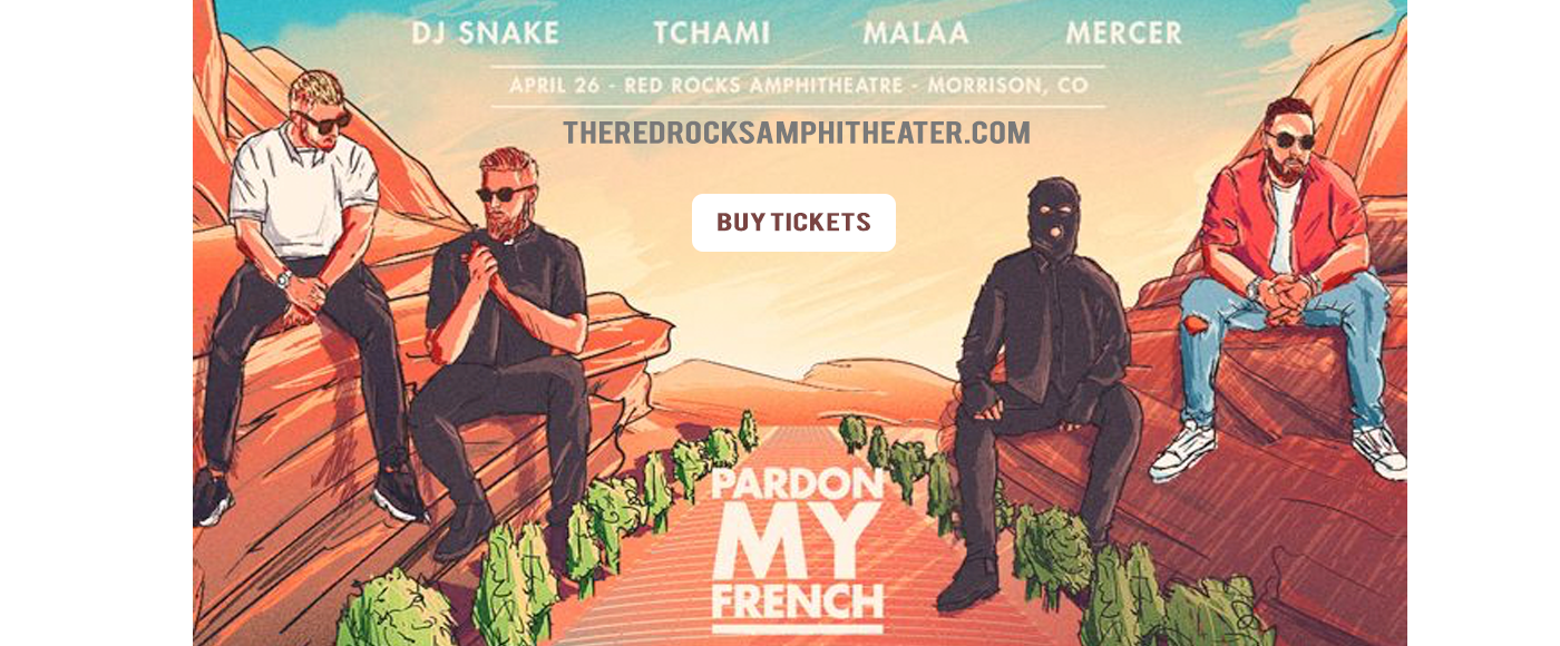 Pardon My French: DJ Snake, Tchami, Malaa & Mercer at Red Rocks Amphitheater