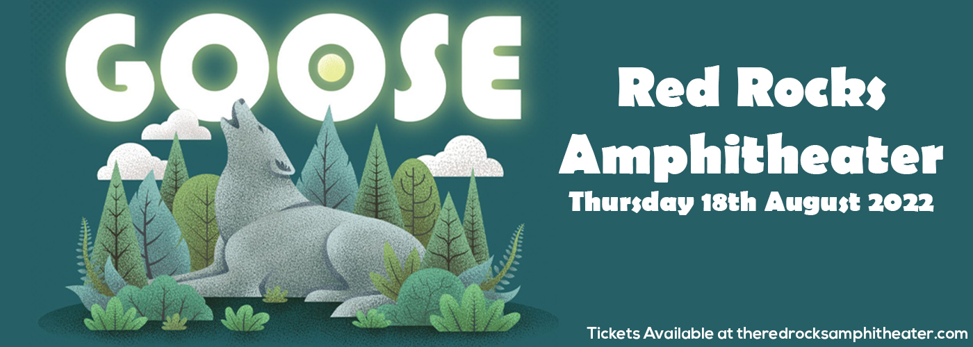 Goose Tickets 18th August Red Rocks Amphitheatre