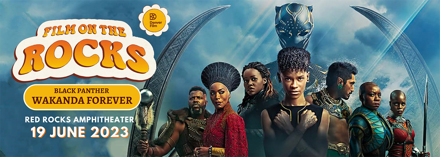 Film On The Rocks: Black Panther Wakanda Forever at Red Rocks Amphitheater
